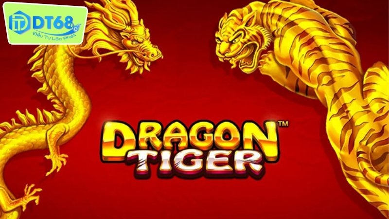 Luật chơi cơ bản của DT68 rồng hổ